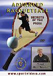 Advanced Racquetball Secrets of the Pros!